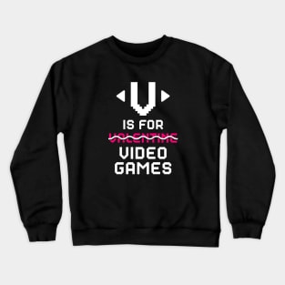 V for Video Games Crewneck Sweatshirt